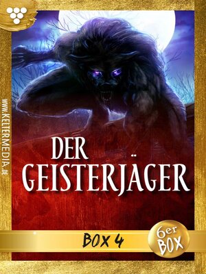 cover image of Der Geisterjäger Jubiläumsbox 4 – Gruselroman